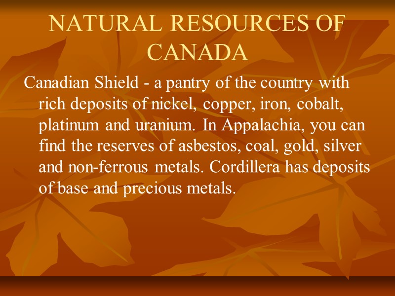 NATURAL RESOURCES OF CANADA Canadian Shield - a pantry of the country with rich